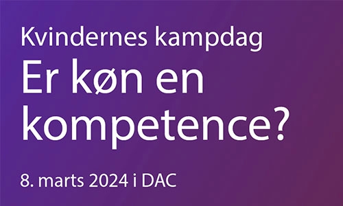 Kvindernes Kampdag: Er køn en kompetence?